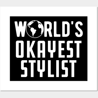 Stylist - World's Okayest Stylist Posters and Art